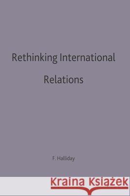 Rethinking International Relations Fred Halliday 9780333589052 Bloomsbury Publishing PLC