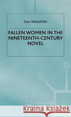 Fallen Women in 19th Century Novel Winnifrith, T. 9780333591918