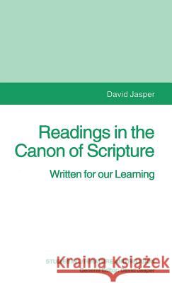 Readings in the Canon of Scripture: Written for Our Learning Jasper, D. 9780333593073 PALGRAVE MACMILLAN