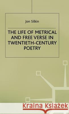 Life of Metrical and Free Verse Silkin, Jon 9780333593202 PALGRAVE MACMILLAN
