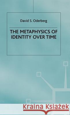 The Metaphysics of Identity Over Time Oderberg, D. 9780333593516 PALGRAVE MACMILLAN