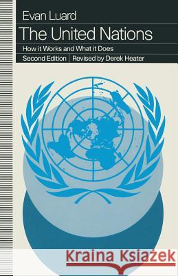 The United Nations: How It Works and What It Does Luard, Evan 9780333593639