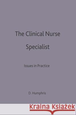 The Clinical Nurse Specialist Debra Humphris 9780333594667 Bloomsbury Publishing PLC