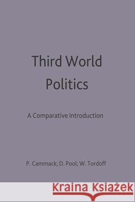 Third World Politics: A Comparative Introduction Paul Cammack, David Pool, William Tordoff 9780333594681