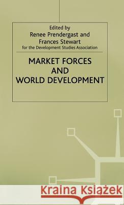 Market Forces and World Development  9780333594841 PALGRAVE MACMILLAN