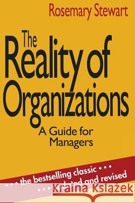 The Reality of Organizations: A Guide for Managers Rosemary Stewart 9780333595510