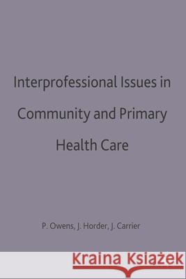 Interprofessional Issues in Community and Primary Health Care Carrier, John 9780333595657