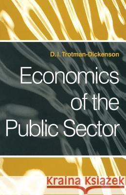 Economics of the Public Sector D I Trotman-Dickens 9780333596692 0