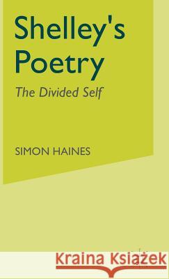 Shelley's Poetry: The Divided Self Haines, S. 9780333597071 PALGRAVE MACMILLAN