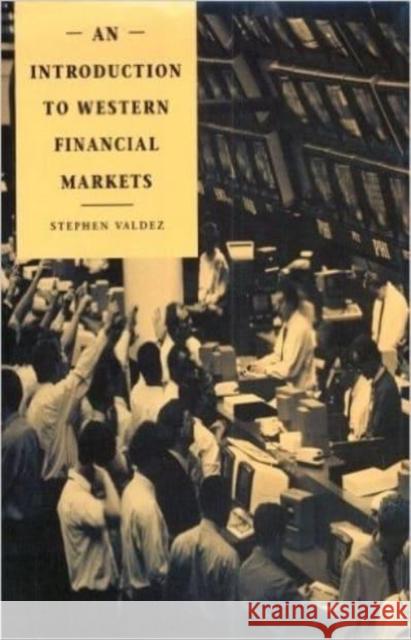 An Introduction to Western Financial Markets Stephen Valdez 9780333597668