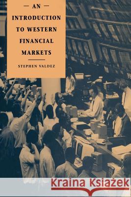 An Introduction to Western Financial Markets Stephen Valdez 9780333597675 Palgrave MacMillan