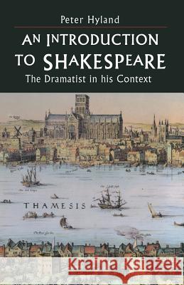 An Introduction to Shakespeare : The Dramatist in His Context  9780333598801 PALGRAVE MACMILLAN