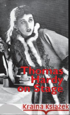 Thomas Hardy on Stage Keith Wilson 9780333598856