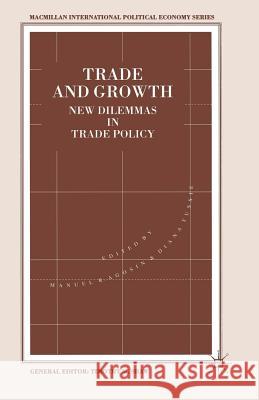 Trade and Growth: New Dilemmas in Trade Policy Tussie, Diana 9780333599181 Palgrave Macmillan