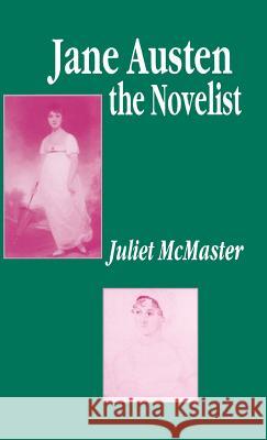 Jane Austen the Novelist: Essays Past and Present McMaster, J. 9780333599266 Palgrave MacMillan