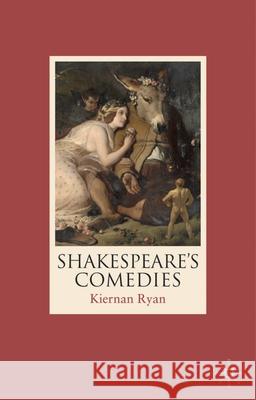 Shakespeare's Comedies Kiernan Ryan 9780333599310