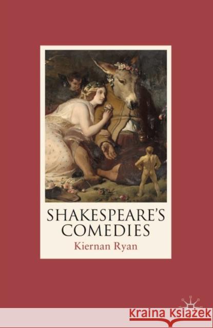 Shakespeare's Comedies Kiernan Ryan 9780333599327