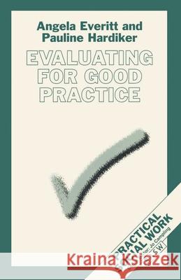 Evaluating for Good Practice Angela Everitt, Pauline Hardiker 9780333599679 Bloomsbury Publishing PLC