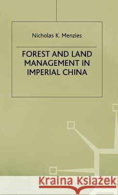 Forest and Land Managment in Imperial China Menzies, N. 9780333600481 PALGRAVE MACMILLAN