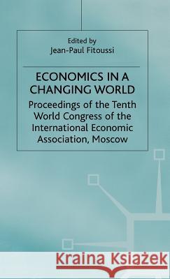 Economics in a Changing World: Volume 5: Economic Growth and Capital Labour Markets Fitoussi, Jean-Paul 9780333601273