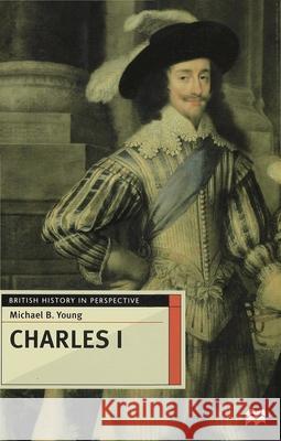 Charles I Michael B. Young 9780333601358 PALGRAVE MACMILLAN