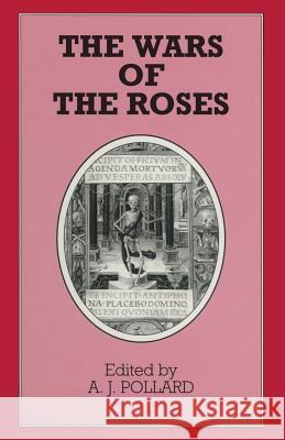 The Wars of the Roses A. J. Pollard 9780333601662 MacMillan