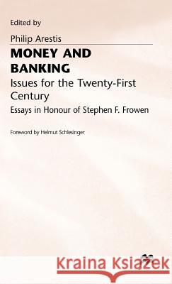 Money and Banking: Issues for the Twenty-First Century Arestis, Philip 9780333602195