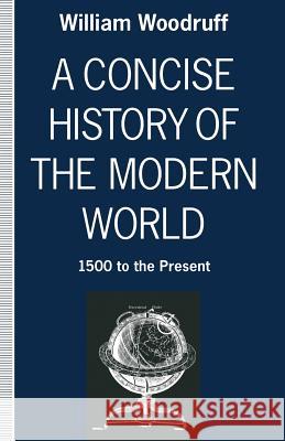 A Concise History of the Modern World: 1500 to the Present Woodruff, William 9780333604120 Palgrave MacMillan