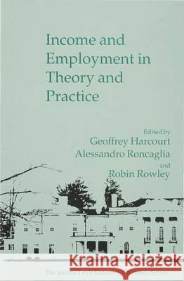 Income and Employment in Theory and Practice G. C. Harcourt etc. Alessandro Roncaglia (Professor, Economi 9780333604700 Palgrave Macmillan