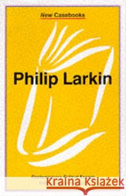 Philip Larkin Stephen Regan 9780333604847 0