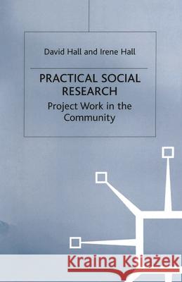 Practical Social Research: Project Work in the Community Hall, David 9780333606742