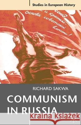 Communism in Russia: An Interpretative Essay Sakwa, Richard 9780333606797