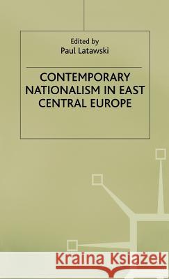 Contemporary Nationalism in East Central Europe  9780333606896 PALGRAVE MACMILLAN