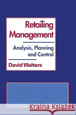 Retailing Management: Analysis, Planning and Control Walters, David 9780333608067