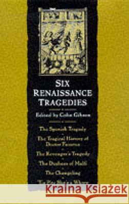 Six Renaissance Tragedies Colin Gibson 9780333609231