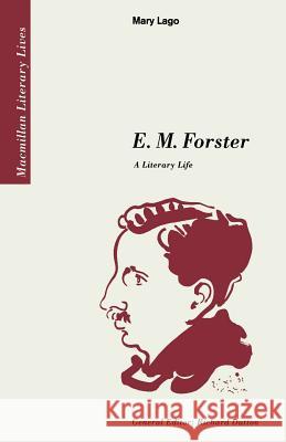 E. M. Forster: A Literary Life Mary Lago 9780333609569 Palgrave Macmillan