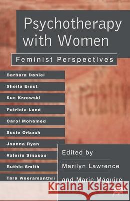 Psychotherapy with Women: Feminist Perspectives Marilyn Lawrence, Marie Maguire 9780333609743 Bloomsbury Publishing PLC