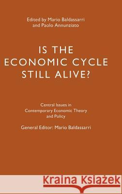 Is the Economic Cycle Still Alive?: Theory, Evidence and Policies Annunziato, Paolo 9780333610657