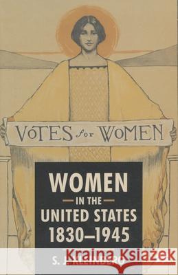 Women in the United States, 1830-1945 S J Kleinberg 9780333610985 0