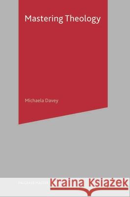 Mastering Theology Michaela Davey 9780333611722 PALGRAVE MACMILLAN