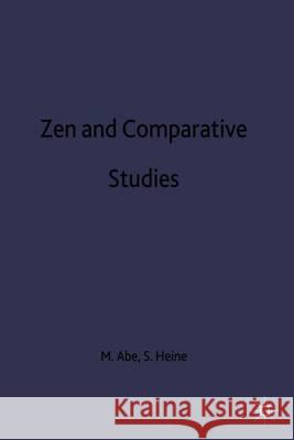 Zen and Comparative Studies S. Heine M. Abe 9780333611999 Palgrave MacMillan