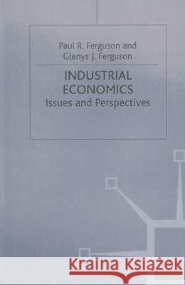 Industrial Economics: Issues and Perspectives Ferguson, Glenys J. 9780333614938 PALGRAVE MACMILLAN