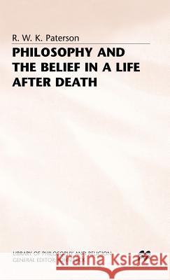 Philosophy+the Belief in a Life After Death Paterson, R. 9780333616338