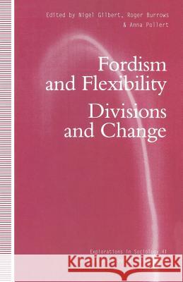 Fordism and Flexibility: Divisions and Change Burrows, Roger 9780333618158