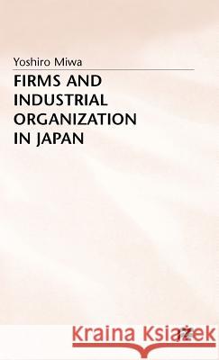 Firms and Industrial Organization in Japan  9780333621301 PALGRAVE MACMILLAN
