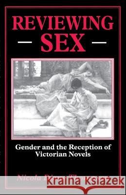 Reviewing Sex: Gender and the Reception of Victorian Novels Thompson, N. 9780333622179 Palgrave MacMillan