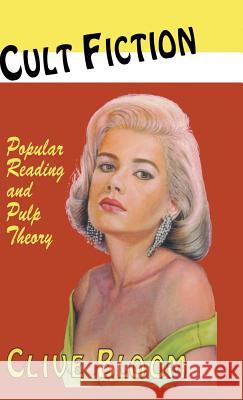 Cult Fiction: Popular Reading and Pulp Theory Bloom, C. 9780333623015 PALGRAVE MACMILLAN