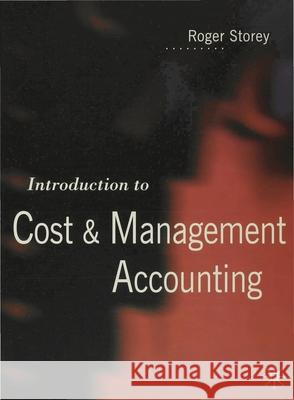 Introduction to Cost and Management Accounting Roger Storey 9780333623183 0