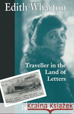 Edith Wharton: Traveller in the Land of Letters Goodwyn, Janet Beer 9780333623275