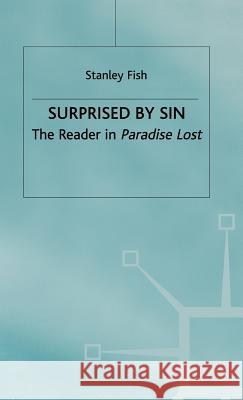 Surprised by Sin: The Reader in Paradise Lost Fish, Stanley 9780333625156 PALGRAVE MACMILLAN